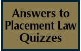 Answers to Placement Law Quizzes