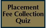 Placement Fee Collection Quiz
